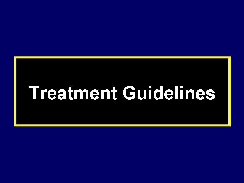 Treatment Guidelines